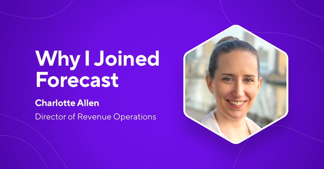 Charlotte Allen - Why I joined Forecast as Director of Revenue Operations